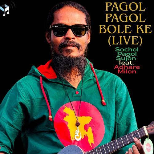Pagol Pagol Bole Ke (Live)