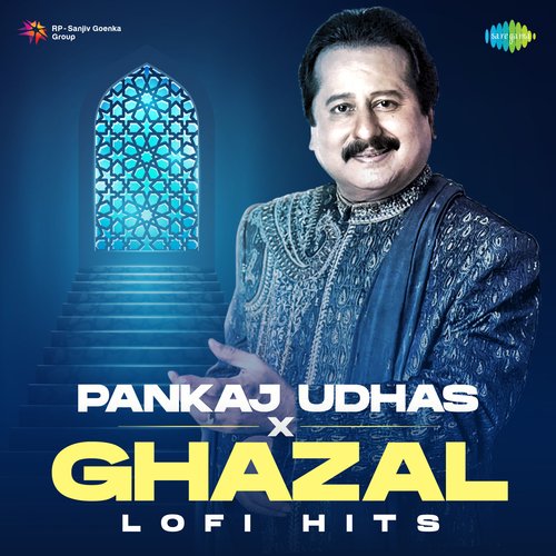 Pankaj Udhas X Ghazal Lofi Hits