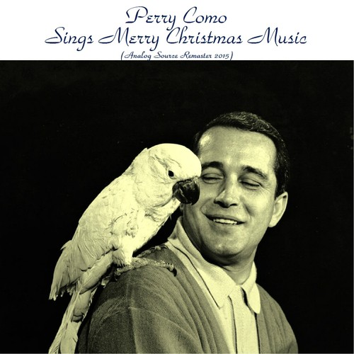 Perry Como Sings - Merry Christmas Music (Analog Source Remaster 2015)