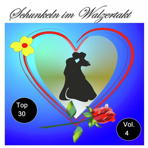 Top 30: Schunkeln im Walzertakt, Vol. 4