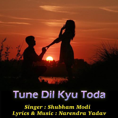 Tune Dil Kyu Toda