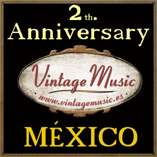 2th. Anniversary Vintage Music: México