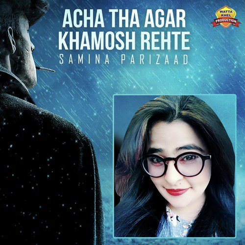 Acha Tha Agar Khamosh Rehte - Single