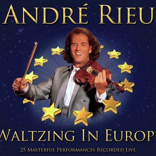 Andre Rieu - Waltzing In Europe