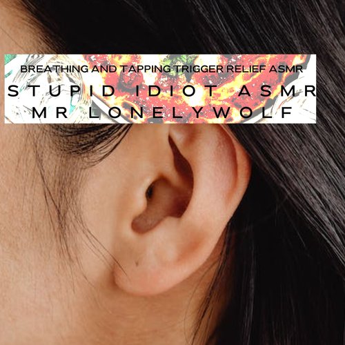 Breathing and Tapping Trigger Relief ASMR (with MrLonely Wolf) cover art
