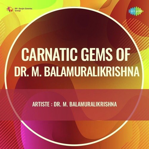 Carnatic Gems Of Dr. M. Balamuralikrishna
