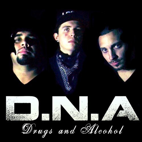 DNA (Drugs N Alcohol)