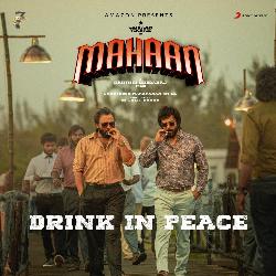 Drink in Peace (From &quot;Mahaan&quot;)-SFA-dhN4cHA