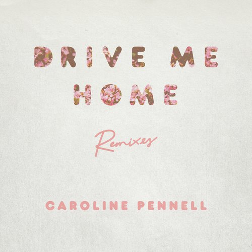 Drive Me Home (Remixes) - Single