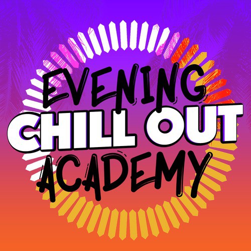 Evening Chill Out Music Academny
