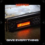 GIVE EVERYTHING