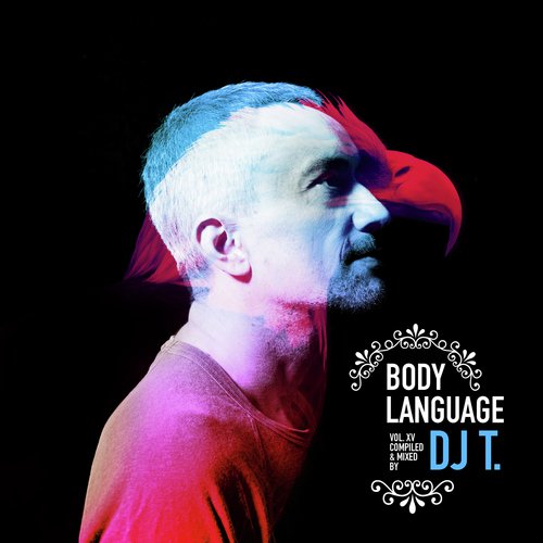 Get Physical Music Presents: Body Language, Vol. 15 - Mixed & Compiled by DJ T.