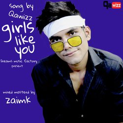 Girls Like You-QisZWyNBcQY