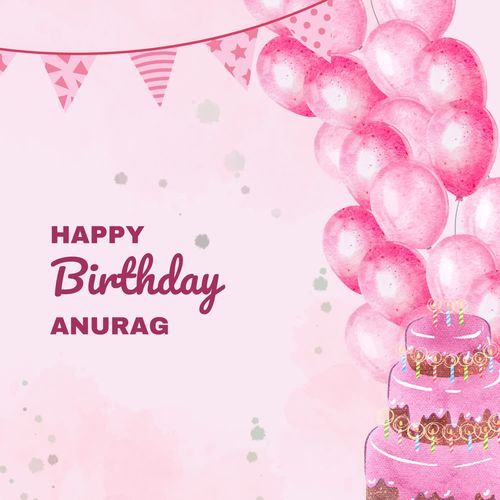 Happy Birthday Anurag