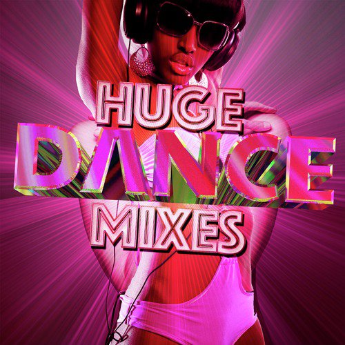 Huge Dance Mixes