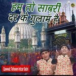 Hum to Sabri Dar Ke Gulam Hai