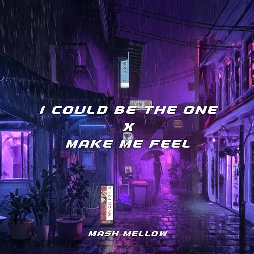 I Could Be The One x Make Me Feel