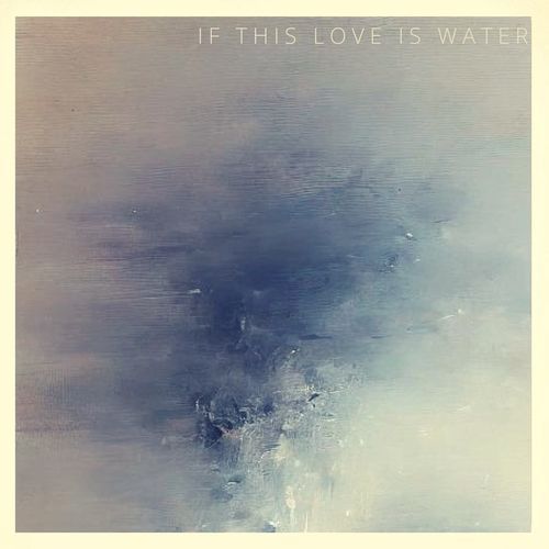 If This Love Is Water