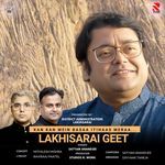 Kan Kan Mein Basaa Itihaas Meraa (From "Lakhisarai Geet")