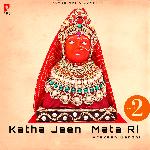 Katha Jeen Mata Ri - 2