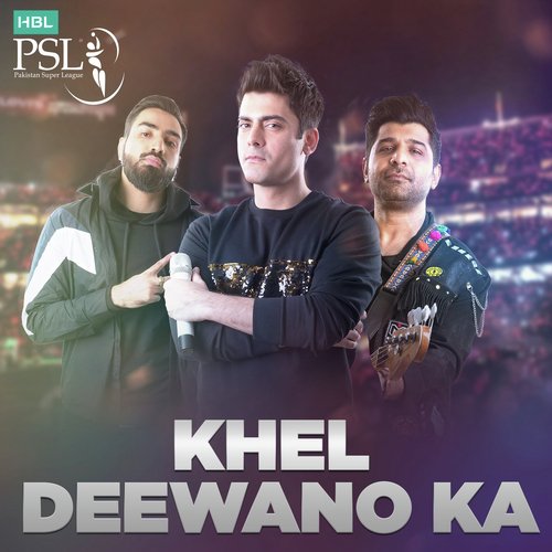 Khel Deewano Ka ( HBL PSL 2019 Anthem )