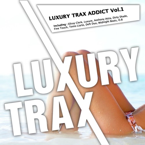 Luxury Trax Addict, Vol. 1