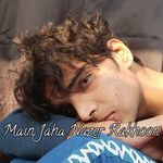 Main Jaha Nazer Rakhoon