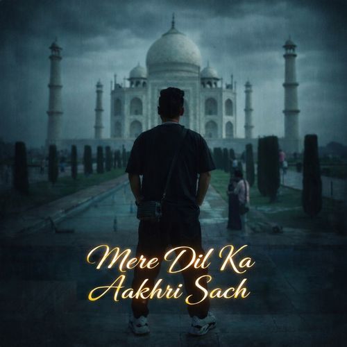 Mere Dil Ka Aakhri Sach