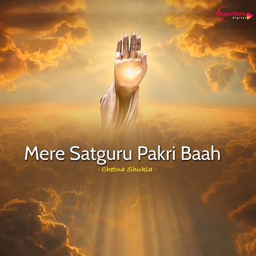 Mere Satguru Pakri Baah