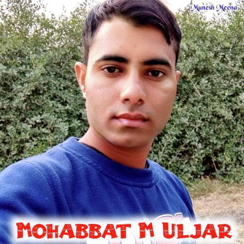 Mohabbat M Uljar