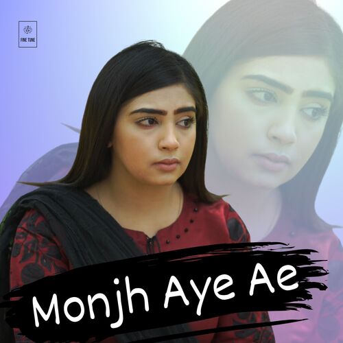 Monjh Aye Ae