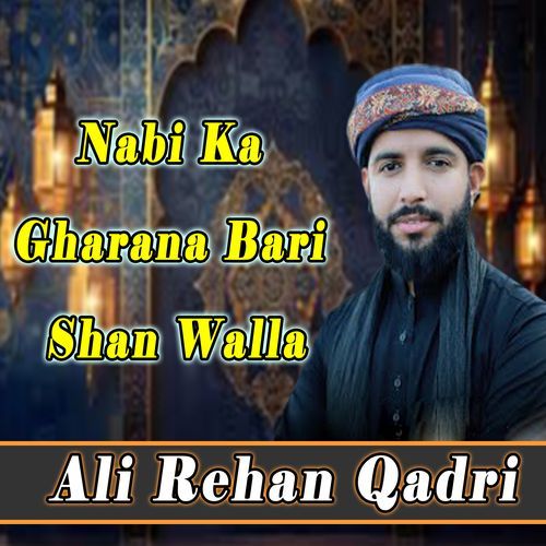 Nabi Ka Gharana Bari Shan Walla