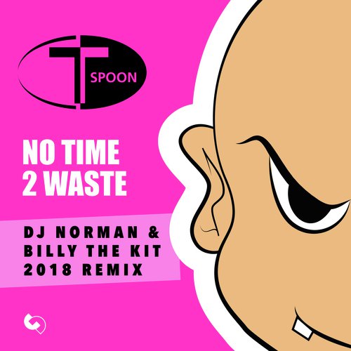 No Time 2 Waste (DJ Norman & Billy the Kit 2018 Remix)