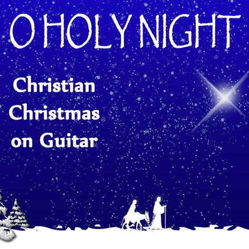 O Holy Night - Christian Christmas on Guitar