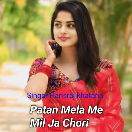 Patan Mela Me Mil Ja Chori