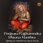 Poojyaya Raghavendra Dhyana Manthra