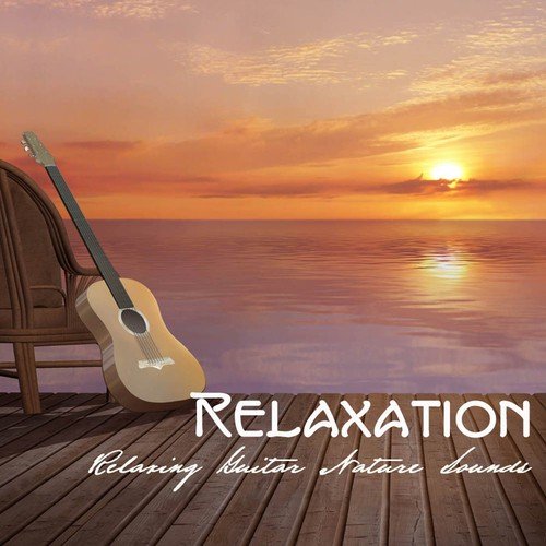 Relaxation Sounds of Nature Relaxing Guitar Music Specialists