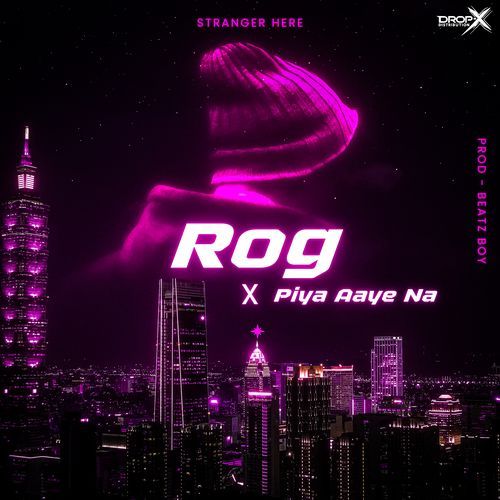 Rog X Piya Aaye Na