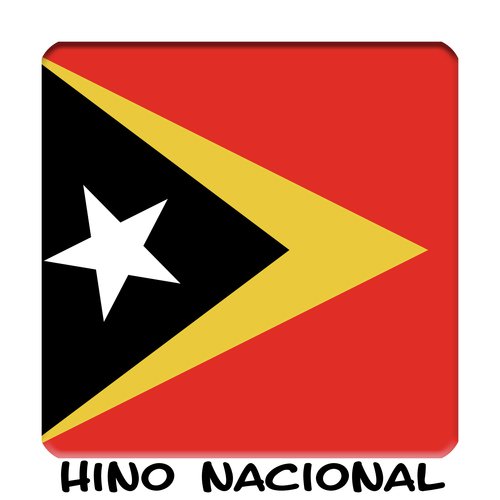 TL - Timor-Leste - Pátria - Hino Nacional