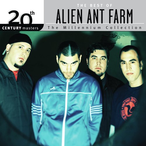 The Best Of Alien Ant Farm 20th Century Masters The Millennium Collection
