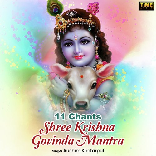 11 Chants - Shree Krishna Govinda Mantra
