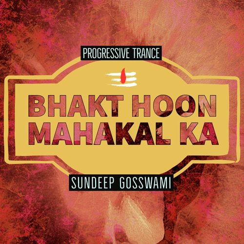 Bhakt Hoon Mahakal Ka (Progressive Trance)