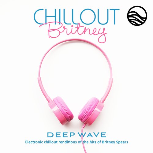 Chillout Britney: Electronic Chillout Renditions Of The Hits Of Britney Spears_poster_image