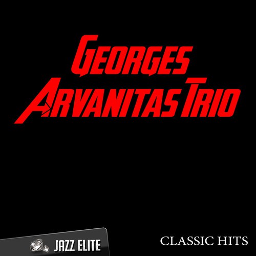 Classic Hits By Georges Arvanitas Trio