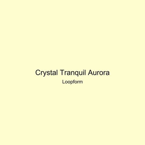 Crystal Tranquil Aurora