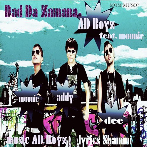 Dad Da Zamana (AD Boyz Feat. Mounie)