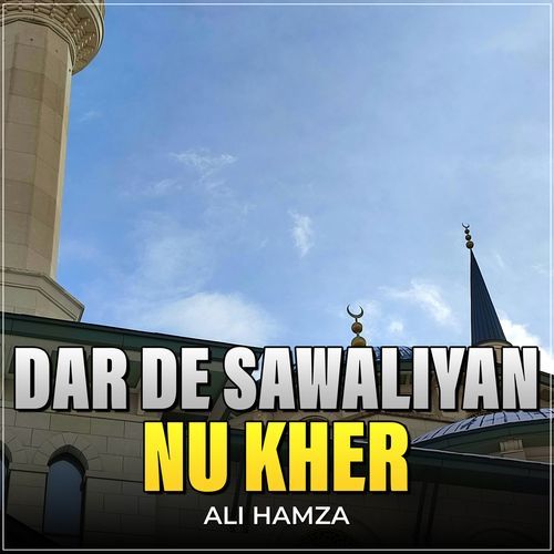 Dar De Sawaliyan Nu Kher