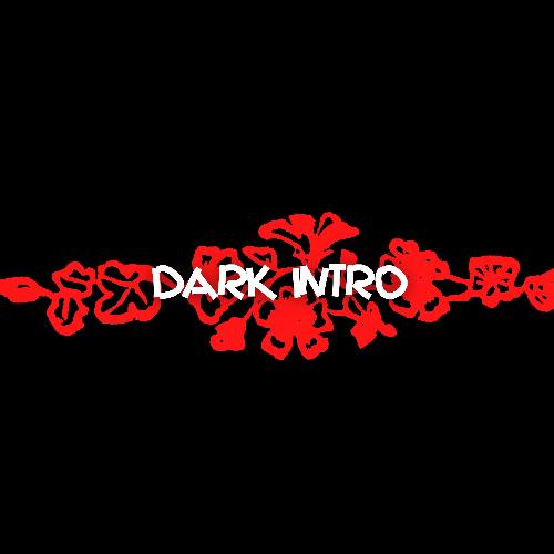 Dark Intro