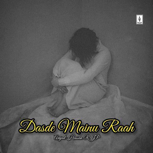 Dasde Mainu Raah