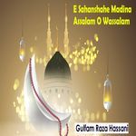 E Sahanshahe Madina ASSALAM O WASSALAM